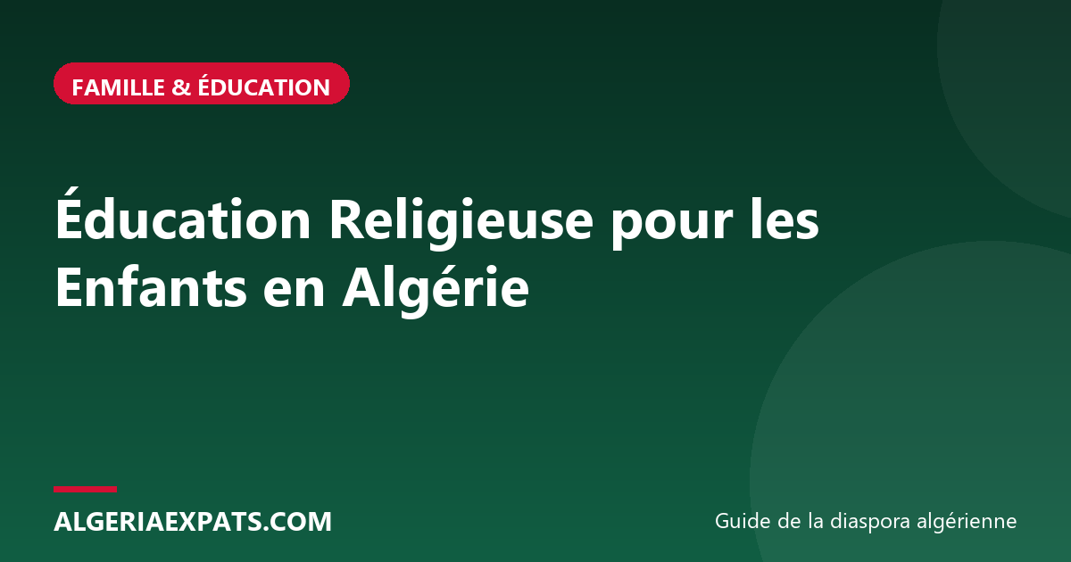 Éducation Religieuse pour les Enfants en Algérie