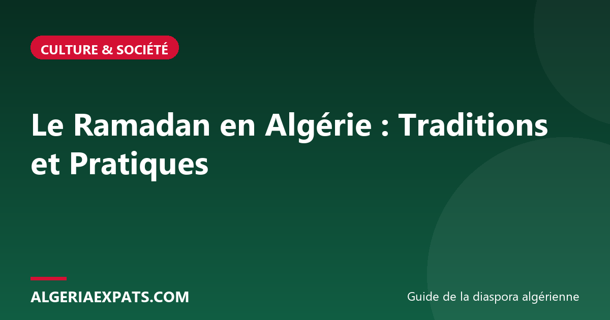 Le Ramadan en Algérie : Traditions et Pratiques