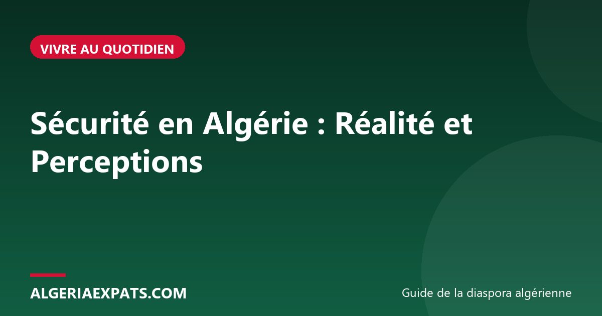 Sécurité en Algérie : Réalité et Perceptions