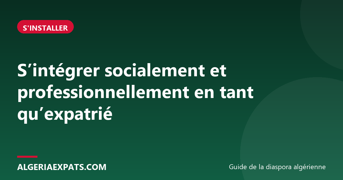 S’intégrer socialement et professionnellement en tant qu’expatrié